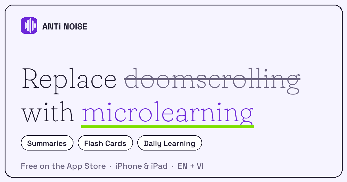 Anti Noise — Replace doomscrolling with microlearning